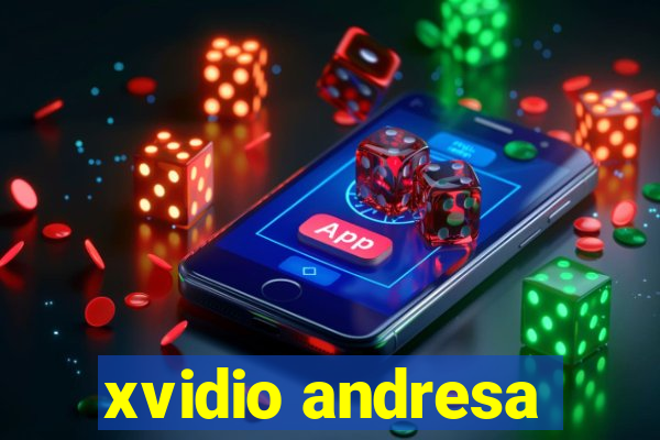 xvidio andresa